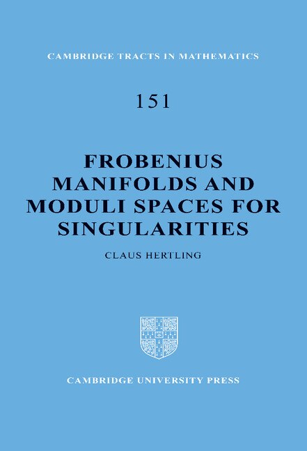 Front cover_Frobenius Manifolds and Moduli Spaces for Singularities