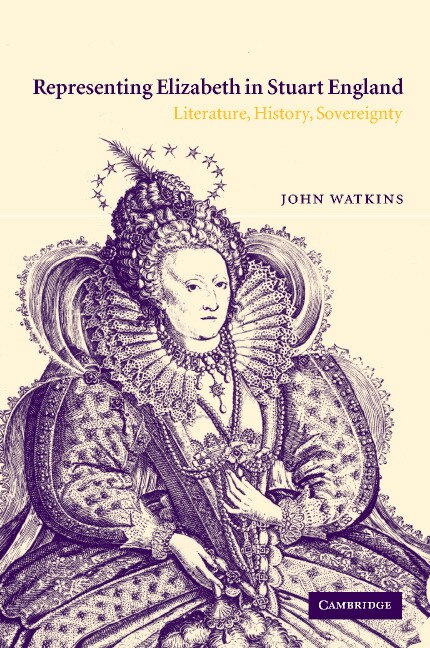 Front cover_Representing Elizabeth in Stuart England