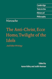 Front cover_Nietzsche: The Anti-Christ, Ecce Homo, Twilight of the Idols