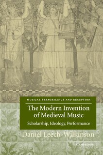 Couverture_The Modern Invention of Medieval Music