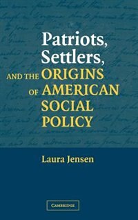 Front cover_Patriots, Settlers, and the Origins of American Social Policy