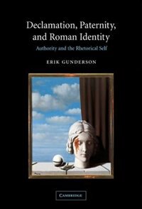 Front cover_Declamation, Paternity, And Roman Identity