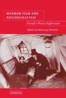 Horror Film and Psychoanalysis: Freud's Worst Nightmare by Steven Jay Schneider