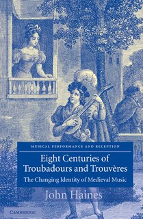 Front cover_Eight Centuries Of Troubadours And Trouvères