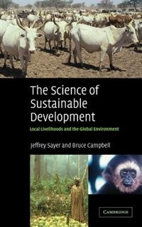 The Science of Sustainable Development: Local Livelihoods and the Global Environment