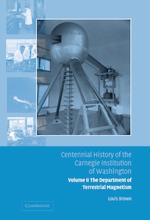 Centennial History of the Carnegie Institution of Washington: Volume 2, The Department of Terrestrial Magnetism