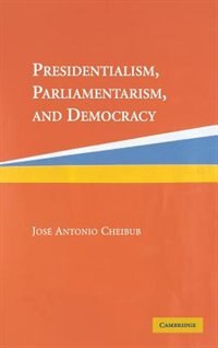Front cover_Presidentialism, Parliamentarism, and Democracy
