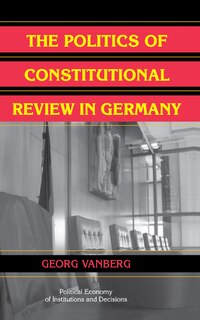 Couverture_The Politics of Constitutional Review in Germany