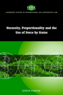 Couverture_Necessity, Proportionality and the Use of Force by States