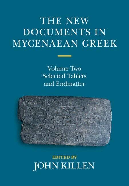 Couverture_The New Documents in Mycenaean Greek: Volume 2, Selected Tablets and Endmatter
