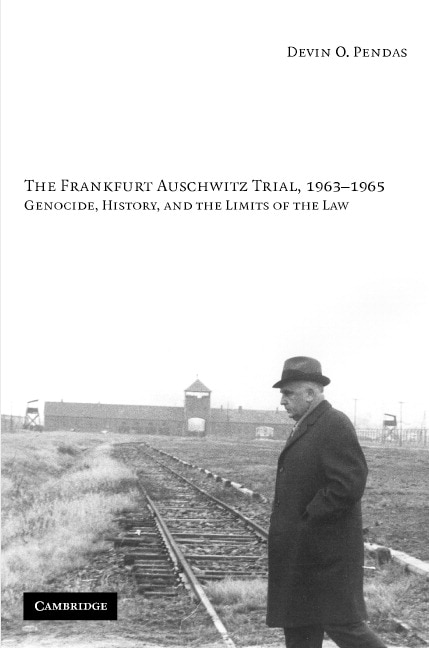 Front cover_The Frankfurt Auschwitz Trial, 1963–1965