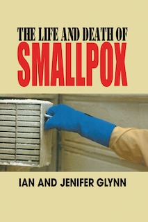 Front cover_The Life and Death of Smallpox