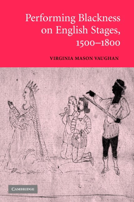 Front cover_Performing Blackness on English Stages, 1500–1800