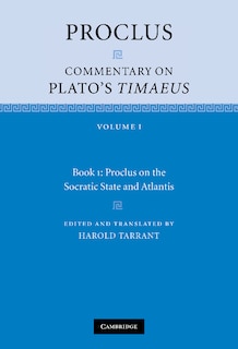 Couverture_Proclus: Commentary On Plato's Timaeus: Volume 1, Book 1: Proclus On The Socratic State And Atlantis