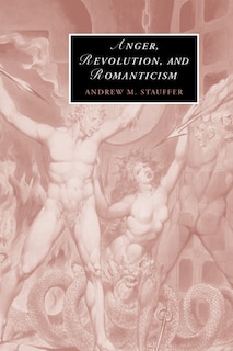 Couverture_Anger, Revolution, And Romanticism