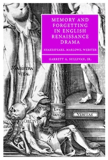 Front cover_Memory and Forgetting in English Renaissance Drama