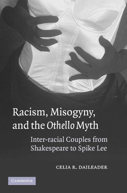 Front cover_Racism, Misogyny, and the Othello Myth