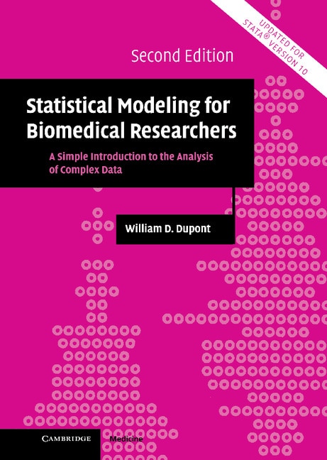 Statistical Modeling for Biomedical Researchers: A Simple Introduction to the Analysis of Complex Data