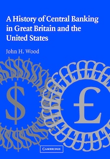 Couverture_A History of Central Banking in Great Britain and the United States