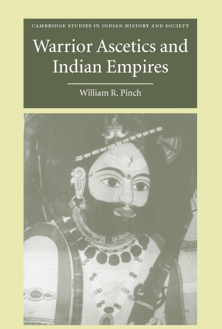 Front cover_Warrior Ascetics And Indian Empires