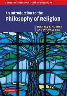 An Introduction to the Philosophy of Religion by Michael J. Murray