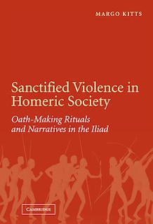 Front cover_Sanctified Violence in Homeric Society