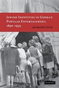 Front cover_Jewish Identities in German Popular Entertainment, 1890–1933