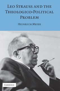 Front cover_Leo Strauss and the Theologico-Political Problem