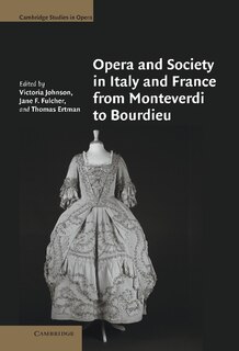 Front cover_Opera And Society In Italy And France From Monteverdi To Bourdieu