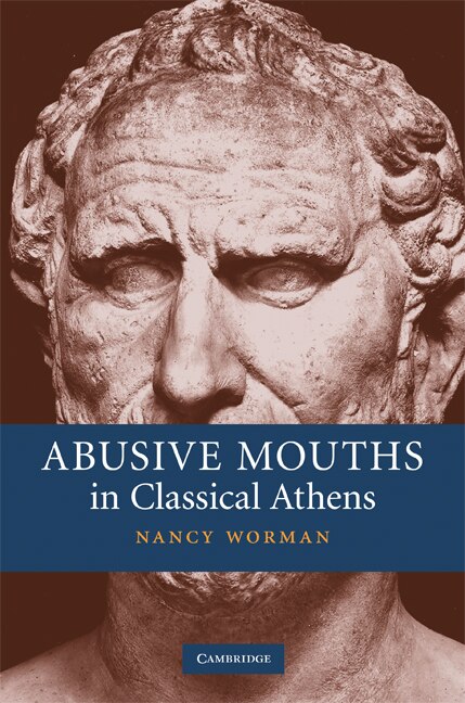 Front cover_Abusive Mouths in Classical Athens