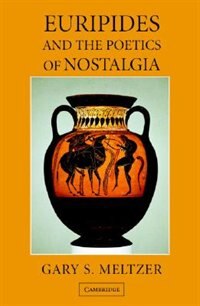 Front cover_Euripides and the Poetics of Nostalgia
