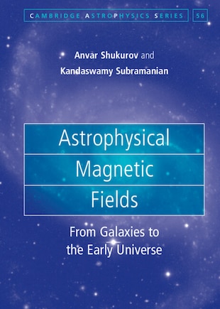 Astrophysical Magnetic Fields: From Galaxies To The Early Universe