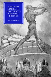 Front cover_Epic and Empire in Nineteenth-Century Britain