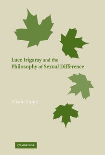 Couverture_Luce Irigaray And The Philosophy Of Sexual Difference
