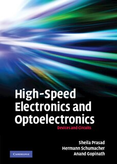 High-Speed Electronics and Optoelectronics: Devices and Circuits