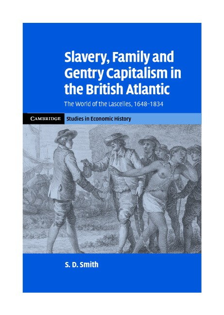 Front cover_Slavery, Family, and Gentry Capitalism in the British Atlantic