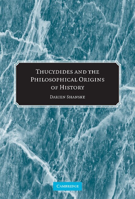 Front cover_Thucydides and the Philosophical Origins of History