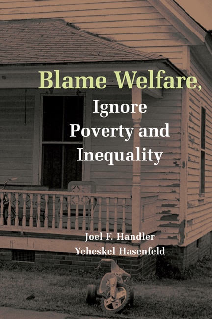 Front cover_Blame Welfare, Ignore Poverty And Inequality