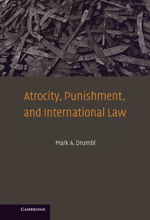 Couverture_Atrocity, Punishment, And International Law
