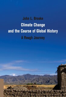 Climate Change And The Course Of Global History: A Rough Journey