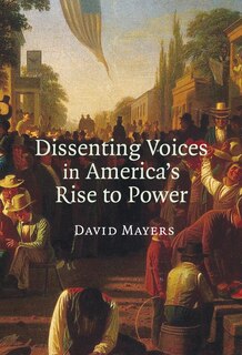 Front cover_Dissenting Voices In America's Rise To Power