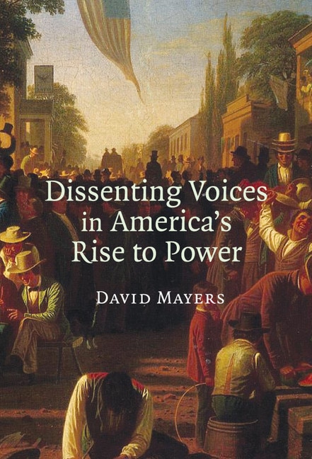 Front cover_Dissenting Voices In America's Rise To Power