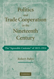 Couverture_Politics and Trade Cooperation in the Nineteenth Century