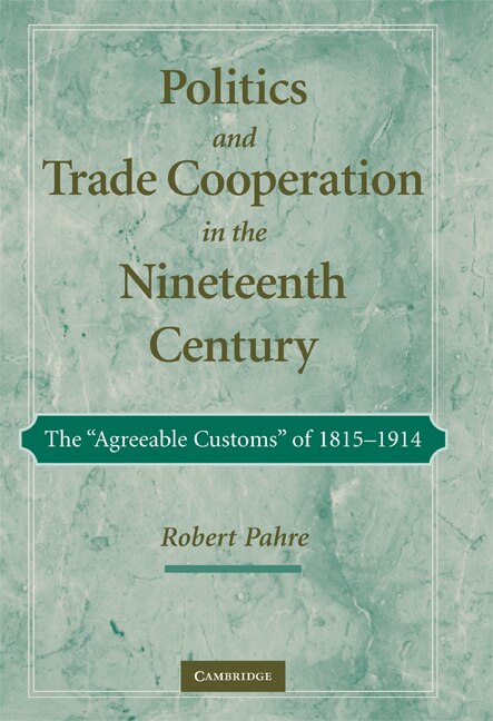 Couverture_Politics and Trade Cooperation in the Nineteenth Century
