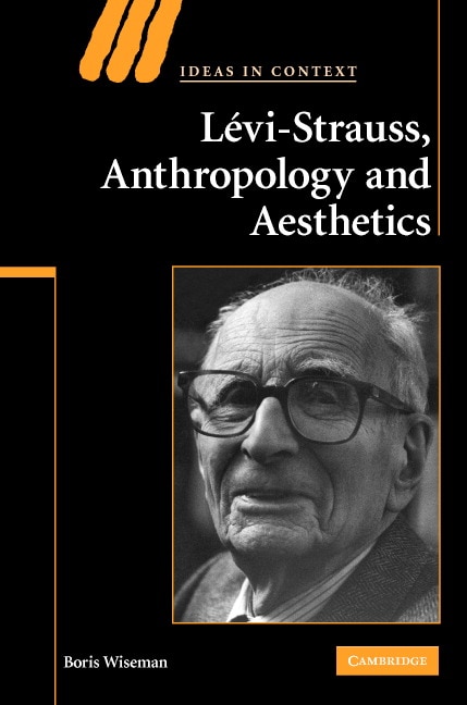 Couverture_Levi-Strauss, Anthropology, and Aesthetics