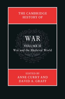 Front cover_The Cambridge History Of War: Volume 2, War And The Medieval World
