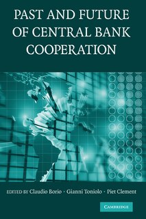 Front cover_The Past and Future of Central Bank Cooperation