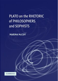 Front cover_Plato on the Rhetoric of Philosophers and Sophists