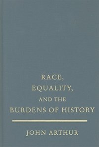 Couverture_Race, Equality, And The Burdens Of History