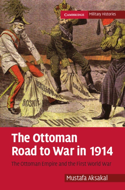 Front cover_The Ottoman Road to War in 1914